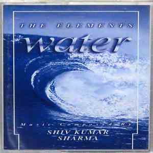 Shiv Kumar Sharma - The Elements - Water