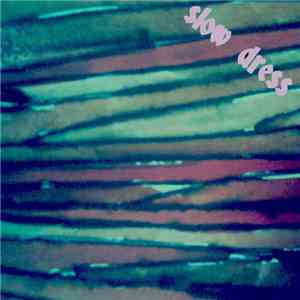 Slow Dress - Slow Dress