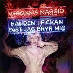 Veronica Maggio - Handen I Fickan Fast Jag Bryr Mig