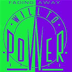 Will To Power - Fading Away