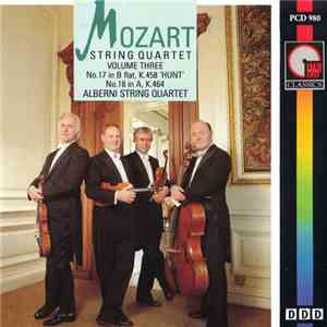 Wolfgang Amadeus Mozart - Alberni String Quartet - Mozart String Quartets No.17&18 - Volume Three