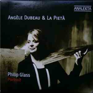 Angèle Dubeau, La Pietà - Philip Glass : Portrait