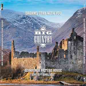 Big Country - Dreams Stay With You, Edinburgh Picture House