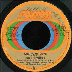 Bill Withers - Kissing My Love / I Don't Know