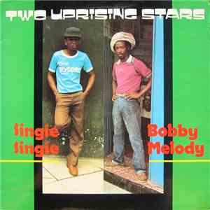 Bobby Melody / Singie Singie - Two Uprising Stars
