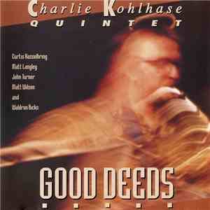 Charlie Kohlhase Quintet - Good Deeds
