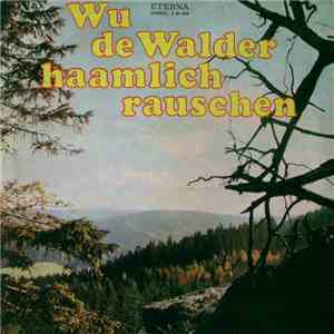 Das Erzgebirgs-Ensemble Aue Singt Lieder Von Anton Günther - Wu De Walder Haamlich Rauschen