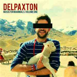 Delpaxton - Music For Mammals: Volume One