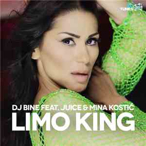 DJ Bine Feat. Juice  & Mina Kostić - Limo King