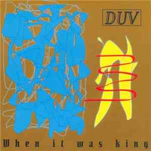 Duv - When It Was King