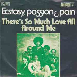 Ecstasy, Passion & Pain - There's So Much Love All Around Me