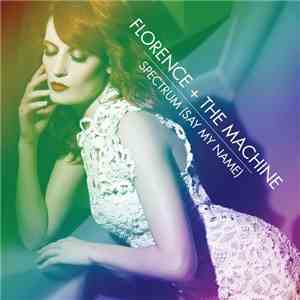 Florence + The Machine - Spectrum (Say My Name)