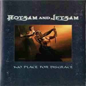Flotsam And Jetsam - No Place For Disgrace
