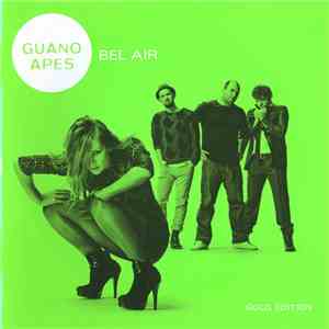 Guano Apes - Bel Air - Gold Edition