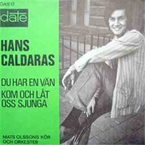 Hans Caldaras - Du Har En Vän / Kom Och Låt Oss Sjunga