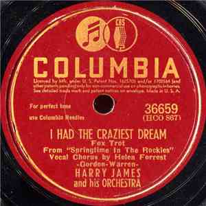 Harry James And His Orchestra - I Had The Craziest Dream / A Poem Set To Music