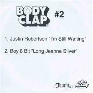 Justin Robertson / Boy 8 Bit - Body Clap #2: I'm Still Waiting / Long Jeanne Silver
