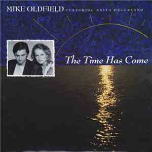 Mike Oldfield Featuring Anita Hegerland - The Time Has Come