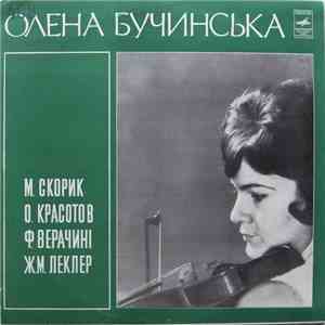 Олена Бучинська - М. Скорик / О. Красотов / Ф. Верачинi / Ж.М. Леклер - Соната № 1 Для Скрипки Та Фортепiано / Соната № 3 Для Скрипки Та Фортепiано / Соната-Концерт Мi Мiнор / Соната Ре Мажор