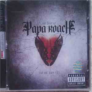 Papa Roach - The Best Of Papa Roach: To Be Loved.