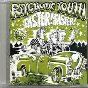 Psychotic Youth - Faster! Faster!