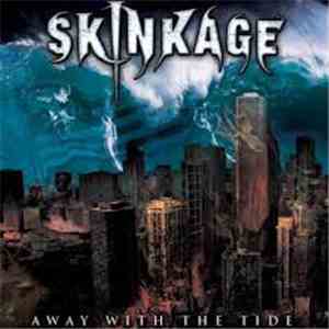 Skinkage - Away With The Tide