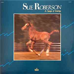 Sue Roberson - A Surge Of Energy