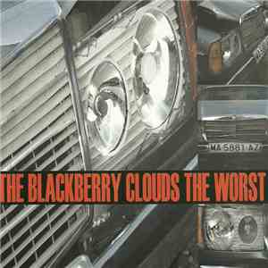 The Blackberry Clouds - The Worst