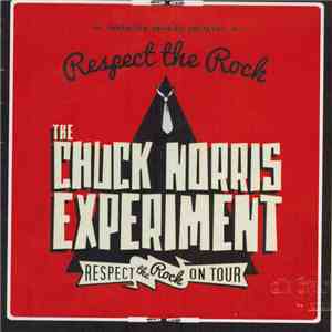 The Chuck Norris Experiment - Respect The Rock On Tour