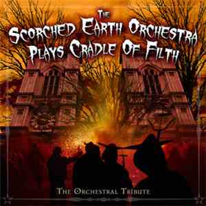 The Scorched Earth Orchestra - Scorched Earth Orchestra Plays Cradle Of Filth