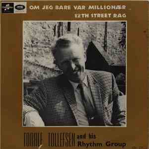 Toralf Tollefsen And His Rhythm Group - Om Jeg Bare Var Millionær / 12th Street Rag