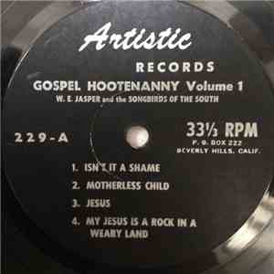 W. E. Jasper And The Songbirds Of The South - Gospel Hootenanny Volume 1
