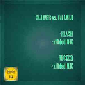 Xlaiver vs. DJ Lolo. - Flash / Wicked