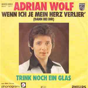 Adrian Wolf - Wenn Ich Je Mein Herz Verlier' (Dann Bei Dir)
