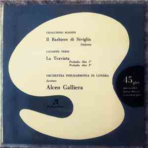 Alceo Galliera, The London Philharmonic Orchestra - Arie Da Il Barbiere di Siviglia E la Traviata
