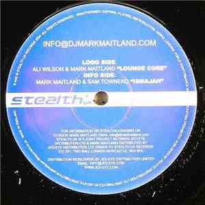 Ali Wilson & Mark Maitland / Mark Maitland & Sam Townend - Lounge Core / Ismajah