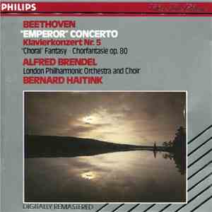 Beethoven, Alfred Brendel, London Philharmonic Orchestra & Choir, Bernard Haitink - Piano Concertos No. 5 "Choral" Fantasy