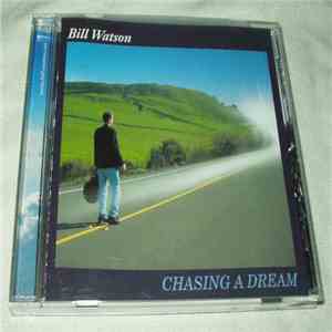 Bill Watson  - Chasing A Dream
