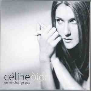 Céline Dion - On Ne Change Pas