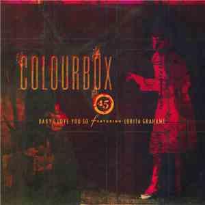Colourbox Featuring Lorita Grahame - Baby I Love You So