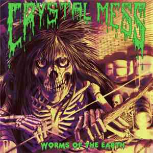 Crystal Mess - Worms Of The Earth