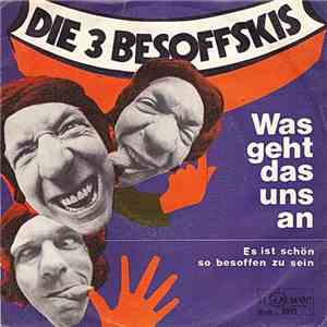 Die 3 Besoffskis - Was Geht Das Uns An