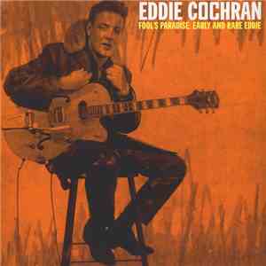 Eddie Cochran - Fool's Paradise: Early And Rare Eddie