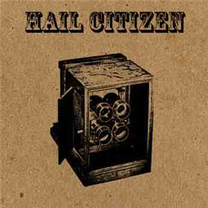 Hail Citizen - Hail Citizen