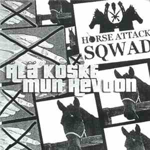 Horse Attack Sqwad - Hirnuntaa, Heinää Ja Muutama Hevonperä EP