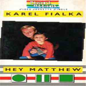 Karel Fialka - Hey Matthew