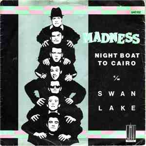 Madness - Night Boat To Cairo / Swan Lake