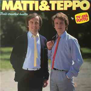Matti Ja Teppo - Pidä Itsestäsi Huolta