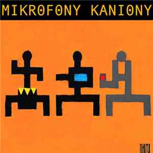 Mikrofony Kaniony - Mikrofony Kaniony