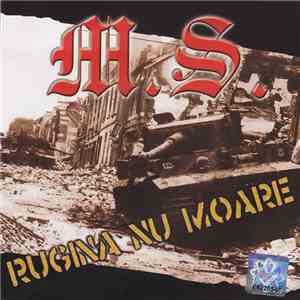 M.S.  - Rugina Nu Moare